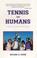 Cover of: Tennis for humans