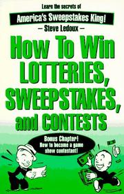 Cover of: How to win lotteries, sweepstakes, and contests by Steve Ledoux, Ledoux, Steve, 1960-