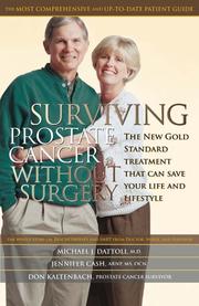 Cover of: Surviving Prostate Cancer without Surgery | Michael J., M.D. Dattoli