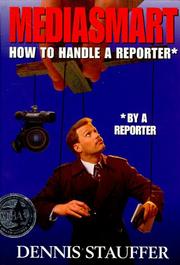 Cover of: Mediasmart: how to handle a reporter, by a reporter