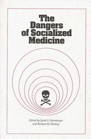 The dangers of socialized medicine by Jacob G. Hornberger, Richard M. Ebeling