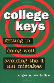 Cover of: College keys: getting in, doing well, & avoiding the 4 big mistakes