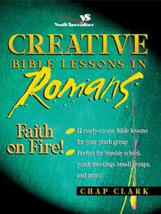 Cover of: Creative Bible lessons in Romans by Chap Clark