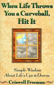 Cover of: When Life Throws You a Curveball, Hit It by Criswell Freeman