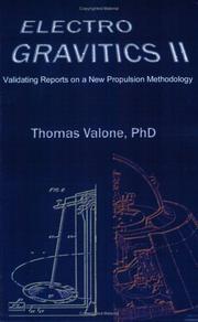 Cover of: Electrogravitics II: Validating Reports on a New Propulsion Methodology