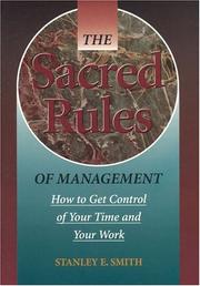 Cover of: The sacred rules of management: how to get control of your time and your work