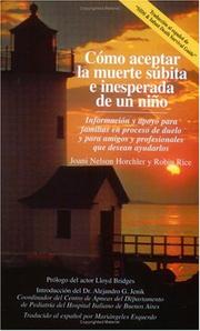 Cover of: Como aceptar la muerte subita e inesperada de un nino by Joani Nelson Horchler, Robin Rice