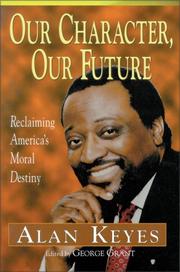 Cover of: Our character, our future: reclaiming America's moral destiny