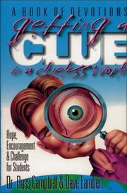 Cover of: Getting a clue in a clueless world: hope, encouragement & challenge for students