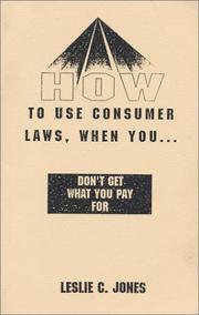 How to use consumer laws by Leslie C. Jones