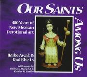 Cover of: Our Saints Among Us/Nuestros Santos Entre Nosotros by Barbe Awalt, Paul Fisher Rhetts, Thomas J. Steele, Charles M. Carrillo