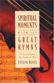 Cover of: Spiritual moments with the great hymns by Evelyn Bence