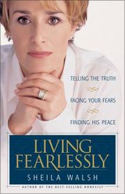 Cover of: Living fearlessly by Sheila Walsh