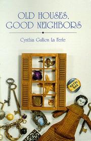 Old houses, good neighbors by Cynthia Gullion La Ferle