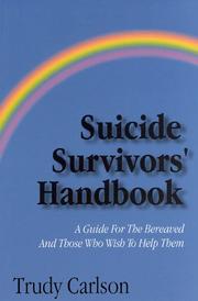 Cover of: Suicide survivor's handbook: a guide to the bereaved and those who wish to help them