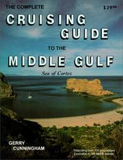 Cover of: The complete cruising guide to the middle gulf, Sea of Cortez by Gerry Cunningham