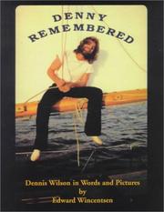 Cover of: Denny Remembered, Dennis Wilson In Words and Pictures