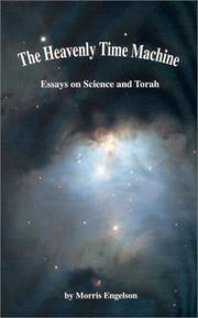 Cover of: The Heavenly Time Machine: Essays on Science and Torah
