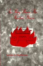 As  they burn the theater down by Jennifer B. MacPherson