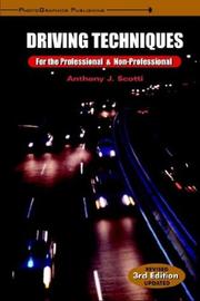 Driving Techniques for the Professional and Non-Professional by Anthony J. Scotti