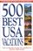 Cover of: 500 best USA vacations