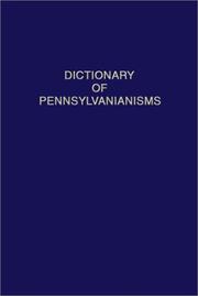 Cover of: A dictionary of Pennsylvanianisms