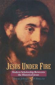Cover of: Jesus Under Fire: Modern Scholarship Reinvents the Historical Jesus