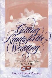Cover of: Getting ready for the wedding: all you need to know before you say I do