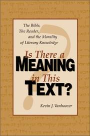 Cover of: Is there a meaning in this text?: the Bible, the reader, and the morality of literary knowledge