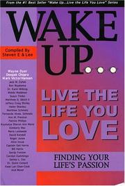 Cover of: Wake Uplive the Life You Love: Finding Your Life's Passion (Wake Up... Live the Life You Love)