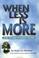 Cover of: When Less is More