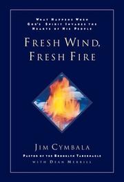 Cover of: Fresh wind, fresh fire: what happens when God's spirit invades the heart of his people