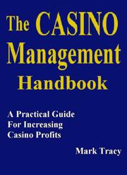 Cover of: The casino management handbook: a practical guide for increasing casino profits