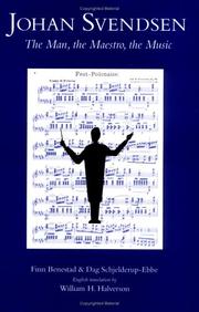Cover of: Johan Svendsen: the man, the maestro, the music