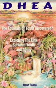 Cover of: DHEA: the fountain of youth discovered : exploring the link between youth and aging