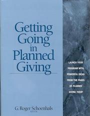 Cover of: Getting going in planned giving: launch your program with powerful ideas from the pages of Planned giving today