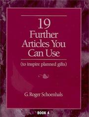 Cover of: 19 Further Articles You Can Use to Inspire Planned Gifts (19 Article, Book 4) by G. Roger Schoenhals