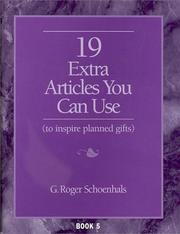 19 Extra Articles You Can Use to Inspire Planned Gifts (19 Article, Book 5) by G. Roger Schoenhals