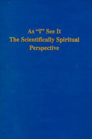 Cover of: As "I" see it: the scientifically spiritual perspective