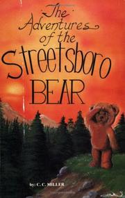 The adventures of the Streetsboro bear by Miller, C. C.