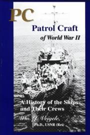 PC patrol craft of World War II by Veigele, Wm. J.