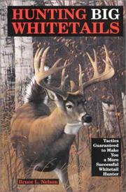 Hunting Big Whitetails by Bruce L. Nelson