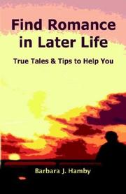 Cover of: Find Romance in Later Life: True Tales & Tips to Help You