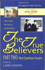 Cover of: The True Believers Holy Ghost Revival on Azusa Street Part 2