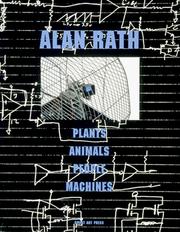 Plants, animals, people, machines by Alan Rath