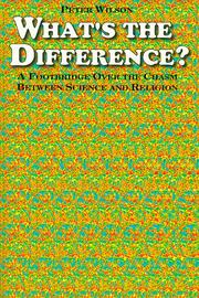 Cover of: What's the difference?: a footbridge over the chasm between science and religion