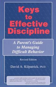 Cover of: Keys to effective discipline: a parent's guide to managing difficult behavior