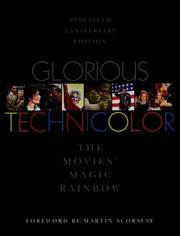 Cover of: Glorious Technicolor: The Movies' Magic Rainbow; Ninetieth Anniversary Edition