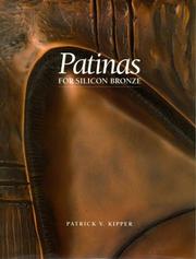 Cover of: Patinas for silicon bronze by Patrick V. Kipper