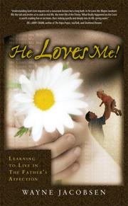 He Loves Me!  Learning to Live In the Father's Affection by Wayne Jacobsen
